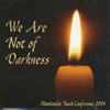 We Are Not of Darkness