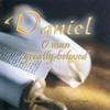 Daniel: O Man Greatly Beloved